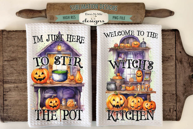 Here To Stir The Pot | Witches Kitchen | Halloween Kitchen Towel Sublimation Designs Sublimation Ewe-N-Me Designs 