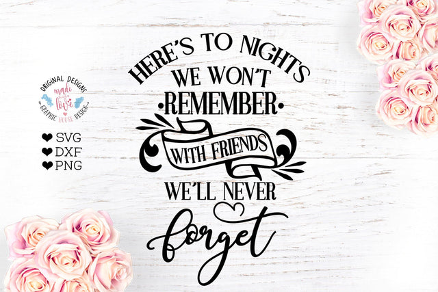 Here's to Nights - Friendship Cut File SVG Graphic House Design 