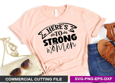 Here’s to strong women SVG SVG CraftingStudio 