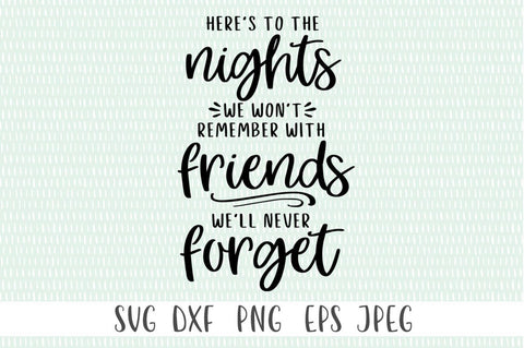 Here's To The Nights We Won't Remember - camping svg, drinking svg, friends svg, summertime svg SVG Simply Cutz 