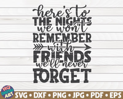 Here's to the nights we won't remember with friends we'll never forget SVG | Camping quote SVG HQDigitalArt 