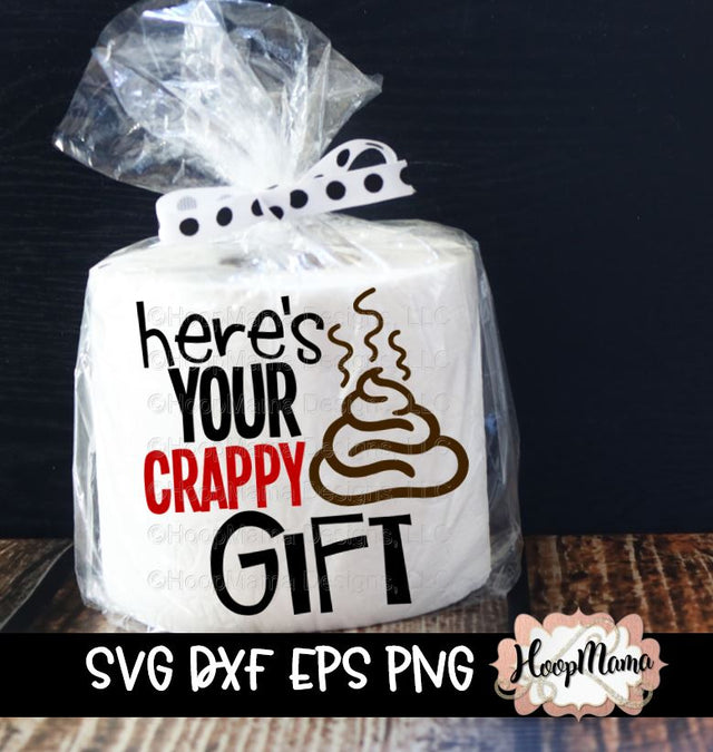 Here's Your Crappy Gift - Christmas TOILET PAPER SVG Cutting File SVG HoopMama 