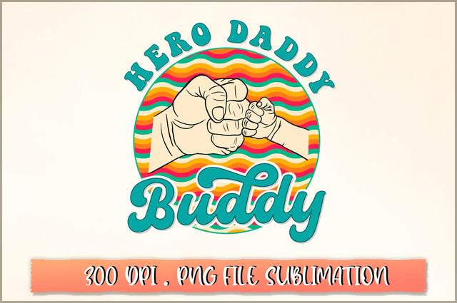 Hero daddy buddy Sublimation SVG Shetara Begum 