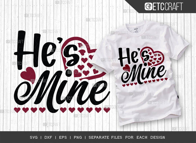 He's Mine SVG Cut File | Love Svg | Valentine's Day Svg | Couple Valentine Shirt Svg | Valentine Svg | 14 February Svg | Valentine's Day Quote Design SVG ETC Craft 