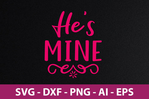 He's Mine svg SVG nirmal108roy 