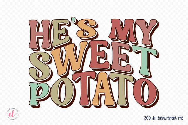 He's My Sweet Potato - Retro Thanksgiving PNG Sublimation CraftLabSVG 