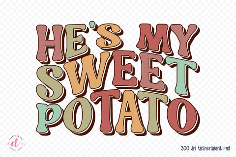 He's My Sweet Potato - Retro Thanksgiving PNG Sublimation CraftLabSVG 