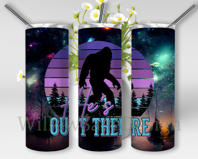 He's Out There 20oz Skinny Tumbler, Big Foot Sasquatch Tumbler Png, Forest Tumbler Design, Big Foot Sublimation Design, Digital Download Sublimation WillowSageDesign 