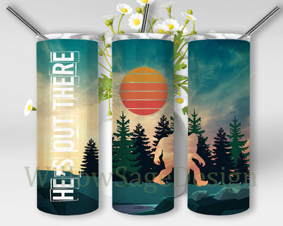 He's Out There Tumbler Design, Retro BigFoot Sasquatch 20oz Tumbler Wrap, BigFoot Design Tumbler Png, BigFoot Sublimation Design, Instant Download Sublimation WillowSageDesign 