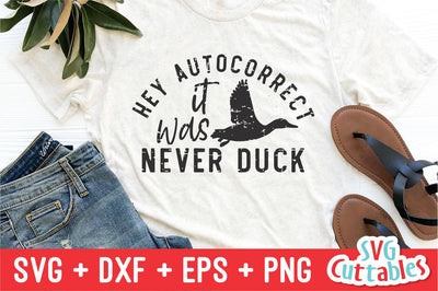 Hey Autocorrect It Was Never Duck svg - Funny Cut File - Funny Quote - svg - dxf - eps - png - Silhouette - Cricut - Digital File SVG Svg Cuttables 