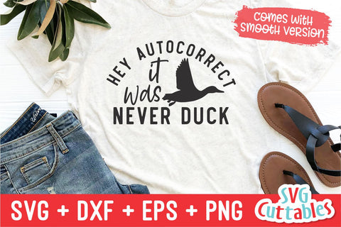 Hey Autocorrect It Was Never Duck svg - Funny Cut File - Funny Quote - svg - dxf - eps - png - Silhouette - Cricut - Digital File SVG Svg Cuttables 