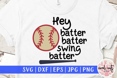 Hey batter batter swing batter – Baseball SVG EPS DXF PNG SVG CoralCutsSVG 