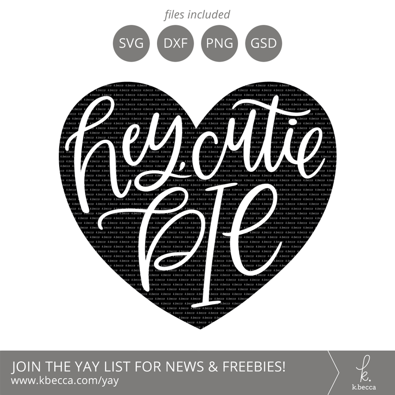 Hey Cutie Pie Heart SVG k.becca 