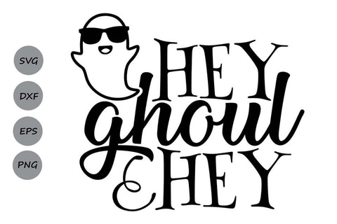 Hey Ghoul Hey| Halloween Ghost SVG Cutting Files. SVG CosmosFineArt 