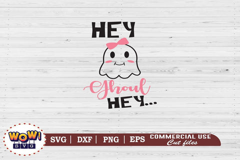 Hey ghoul hey svg, horror svg, Halloween cutting file, 31st october svg, Halloween svg, Halloween cricut file, halloween, SVG DXF, Ghoul svg SVG Wowsvgstudio 