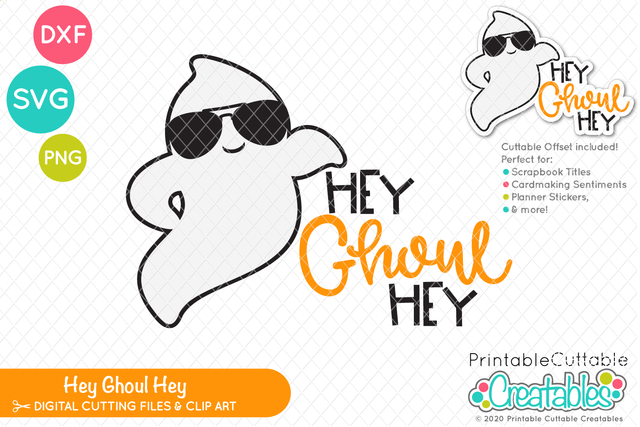 Hey Ghoul Hey SVG SVG Printable Cuttable Creatables 