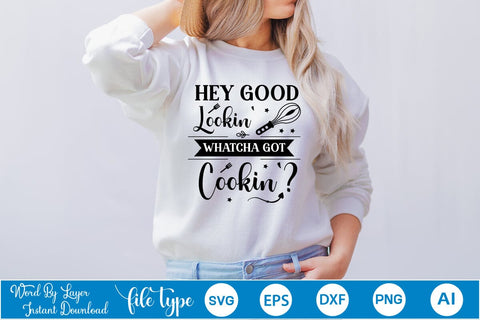 Hey Good Lookin' Whatcha Got Cookin' SVG Cut File, Kitchen SVG Design SVGs,Quotes and Sayings,Food & Drink,On Sale, Print & Cut SVG DesignPlante 503 