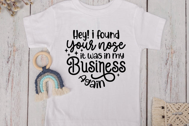 Hey! I Found Your Nose It Was In My Business Again SVG md faruk hossain 