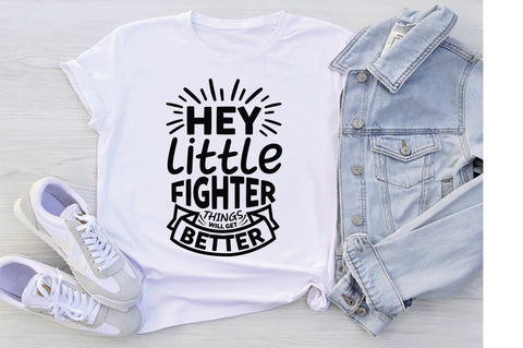 Hey Little Fighter Things Will Get Better SVG SVG Creativeart88 