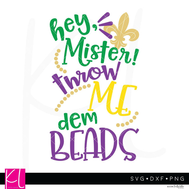 Hey Mister! Throw Me Dem Beads SVG Kelly Lollar Designs 