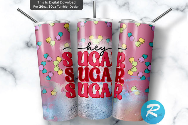 Hey sugar 20 oz / 30 oz Tumbler PNG Sublimation Regulrcrative 