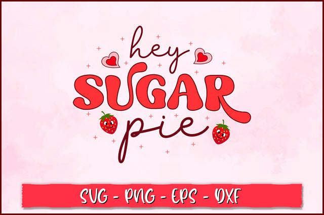 Hey sugar pie Retro SVG SVG Shetara Begum 