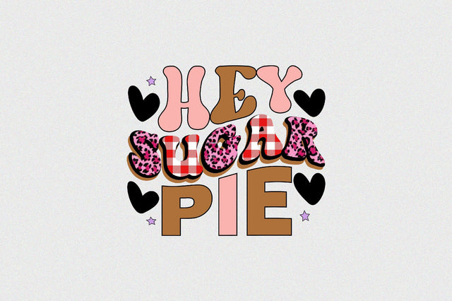 Hey sugar pie Sublimation SVGArt 