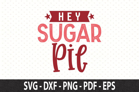 Hey Sugar Pie SVG SVG orpitasn 
