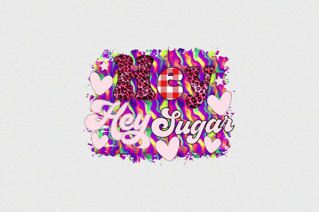 Hey sugar Sublimation SVGArt 