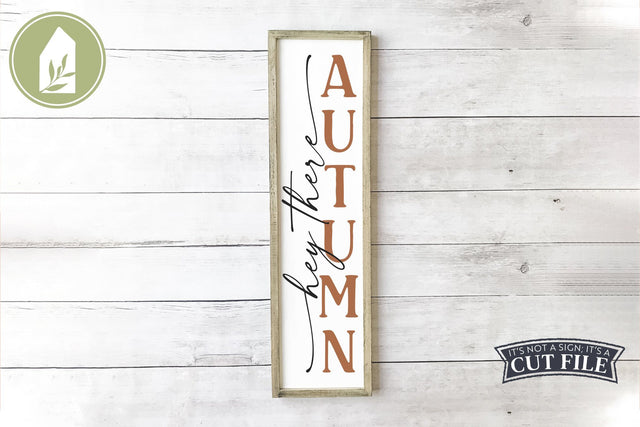 Hey There Autumn | Fall Vertical Porch Sign SVG LilleJuniper 