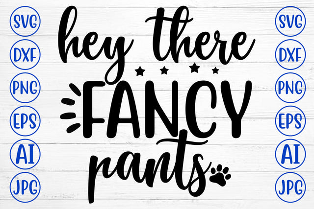 HEY THERE FANCY PANTS SVG Cut File SVG Syaman 