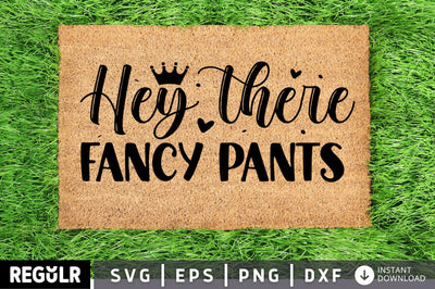Hey there fancy pants SVG SVG Regulrcrative 