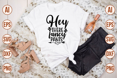 Hey There Fancy Pants svg SVG shah alam 
