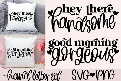 Hey there handsome svg, good morning gorgeous svg, couple coffee mug svg, hand lettered svg, his and hers svg, matching pillow case svg SVG AnitaAlyiaLettering 