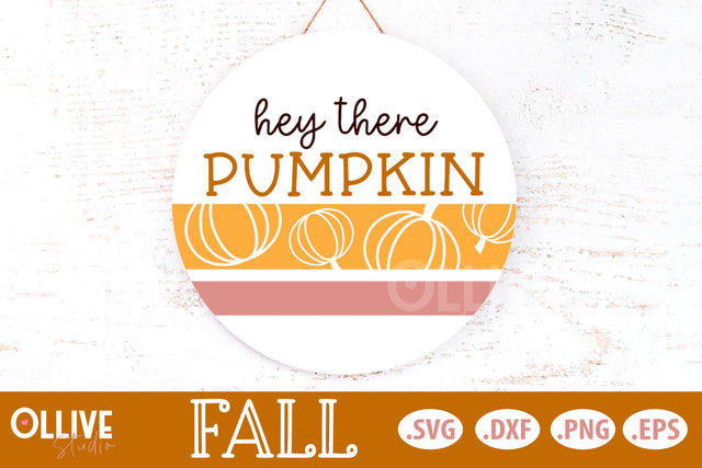 Hey There Pumpkin Fall Door Sign SVG SVG Ollive Studio 