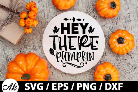 Hey there pumpkin Round Sign SVG akazaddesign 