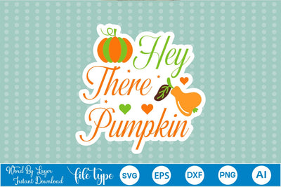 Hey There Pumpkin Sticker SVG SVGs,Quotes and Sayings,Food & Drink,On Sale, Print & Cut SVG DesignPlante 503 