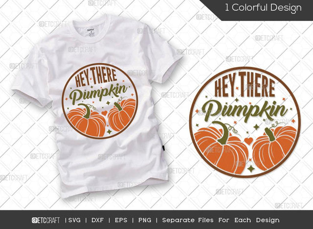 Hey There Pumpkin SVG Cut File | Pumpkin Svg | Pumpkin Patch Svg | Fall Svg | Thankful Svg | Thanksgiving Svg | Hunting T-shirt Design SVG ETC Craft 