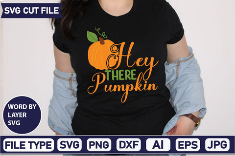 Hey There Pumpkin SVG Cut File SVGs quotes-and-sayings food-drink mini-bundles print-cut on-sale Clipart Clip Art Sublimation or Vinyl Shirt Design SVG DesignPlante 503 