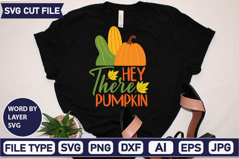 Hey There Pumpkin SVG Cut File SVGs quotes-and-sayings food-drink mini-bundles print-cut on-sale Clipart Clip Art Sublimation or Vinyl Shirt Design SVG DesignPlante 503 