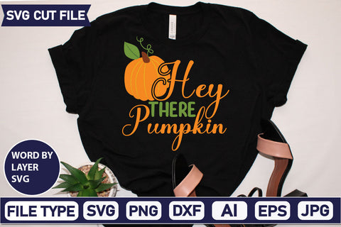 Hey There Pumpkin SVG Cut File SVGs quotes-and-sayings food-drink mini-bundles print-cut on-sale Clipart Clip Art Sublimation or Vinyl Shirt Design SVG DesignPlante 503 