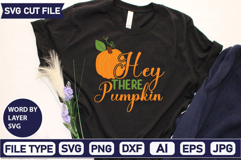 Hey There Pumpkin SVG Cut File SVGs quotes-and-sayings food-drink mini-bundles print-cut on-sale Clipart Clip Art Sublimation or Vinyl Shirt Design SVG DesignPlante 503 