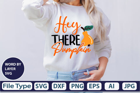 Hey There Pumpkin SVG Cut File SVGs,quotes-and-sayings,food-drink mini-bundles,print-cut,on-sale Clipart Clip Art Sublimation or Vinyl Shirt Design SVG DesignPlante 503 
