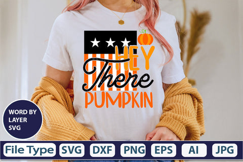 Hey There Pumpkin SVG Cut File SVGs,quotes-and-sayings,food-drink mini-bundles,print-cut,on-sale Clipart Clip Art Sublimation or Vinyl Shirt Design SVG DesignPlante 503 