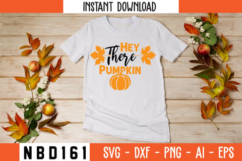 Hey There Pumpkin Svg Design SVG Nbd161 