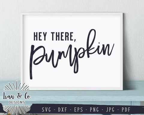 Hey There Pumpkin SVG Files | Fall | Autumn | Pumpkin | Thanksgiving SVG (844887663) SVG Ivan & Co. Designs 