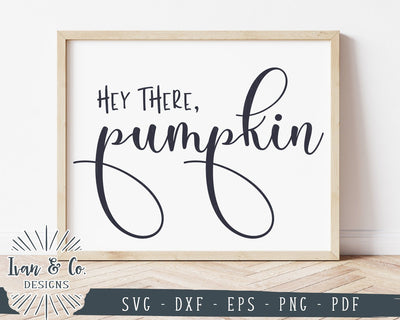 Hey There, Pumpkin SVG Files | Fall SVG | Autumn SVG | Commercial Use | Cricut | Silhouette | Cut Files (1002217156) SVG Ivan & Co. Designs 