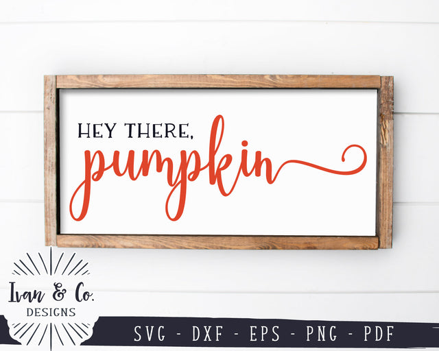 Hey There Pumpkin SVG Files | Fall Svg | Autumn Svg | Thanksgiving Svg | Commercial Use | Digital Cut Files (1269238207) SVG Ivan & Co. Designs 