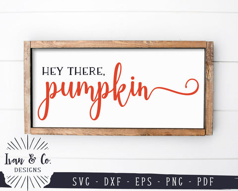 Hey There Pumpkin SVG Files | Fall Svg | Autumn Svg | Thanksgiving Svg | Commercial Use | Digital Cut Files (1269238207) SVG Ivan & Co. Designs 