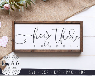 Hey There Pumpkin SVG Files | Fall SVG | Pumpkins SVG | Thanksgiving SVG | Commercial Use | Cricut | Silhouette | Digital Cut Files (1098669125) SVG Ivan & Co. Designs 